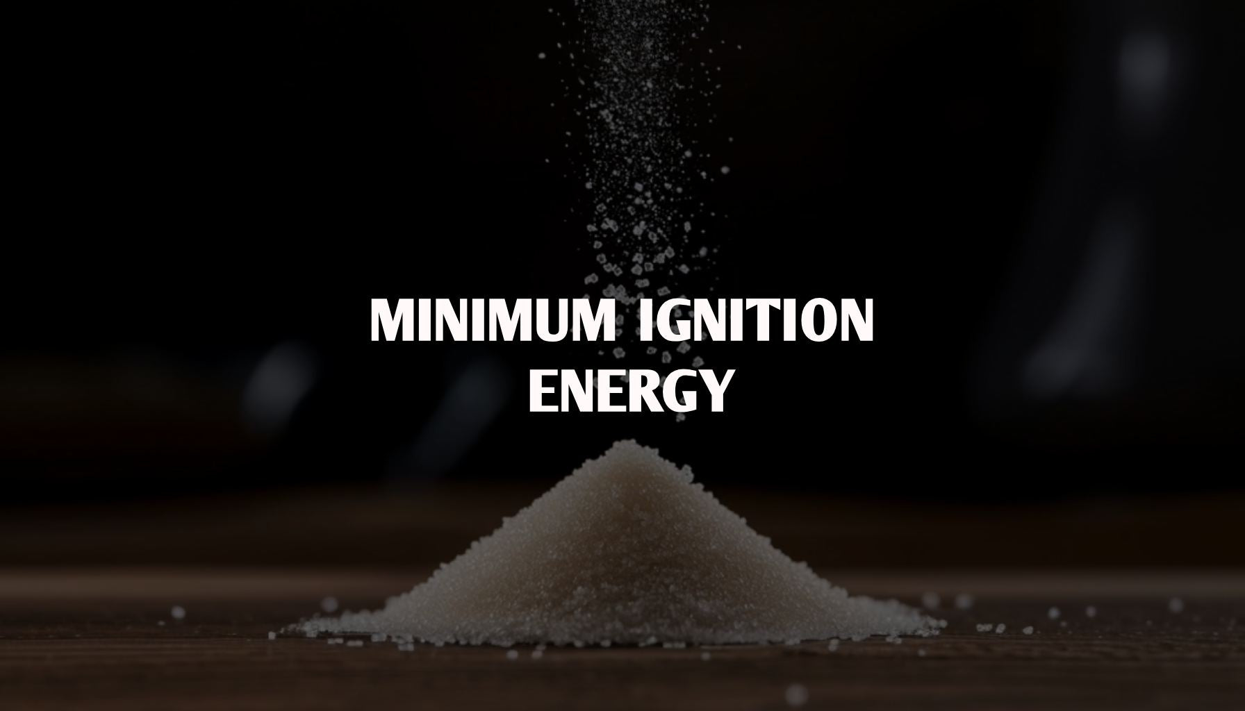 Unlocking Safety: Understanding Minimum Ignition Energy (MIE) in Hazar ...